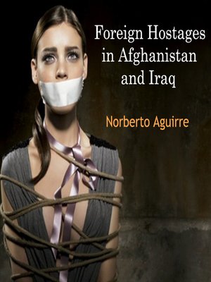 cover image of Foreign Hostages in Afghanistan and Iraq